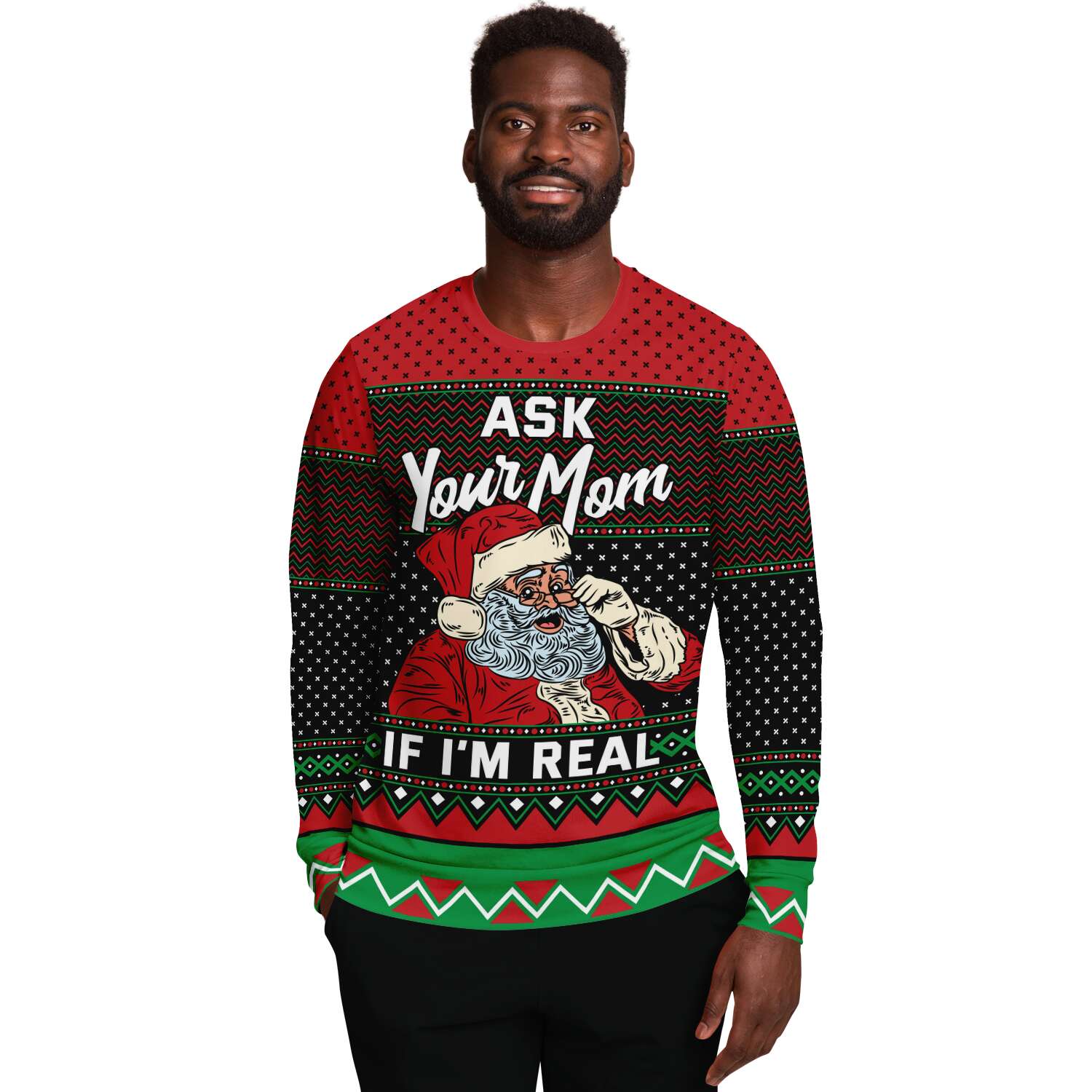 Ask Your Mom if Im Real Sweatshirt | Unisex Ugly Christmas Sweater, Xmas Sweater, Holiday Sweater, Festive Sweater, Funny Sweater, Funny Party Shirt