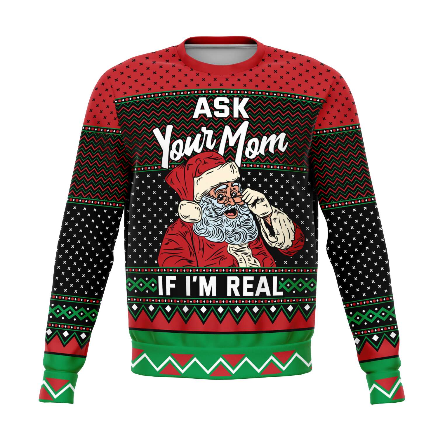 Ask Your Mom if Im Real Sweatshirt | Unisex Ugly Christmas Sweater, Xmas Sweater, Holiday Sweater, Festive Sweater, Funny Sweater, Funny Party Shirt